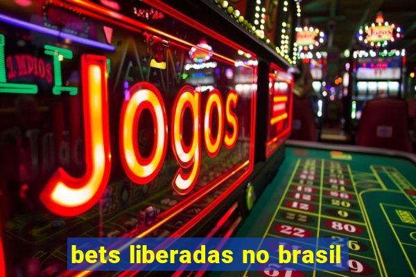 bets liberadas no brasil